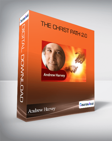 Andrew Harvey - The Christ Path 2.0