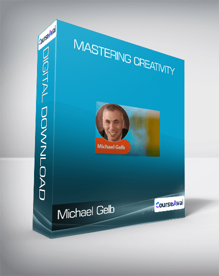 Michael Gelb - Mastering Creativity