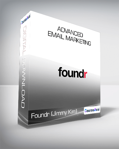 Foundr (Jimmy Kim) - Advanced Email Marketing
