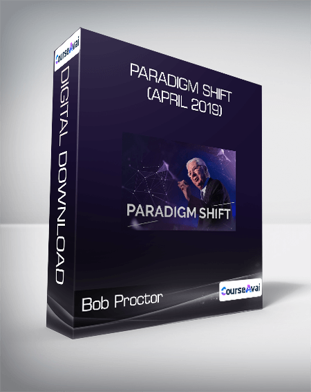 Bob Proctor - Paradigm Shift (April 2019)