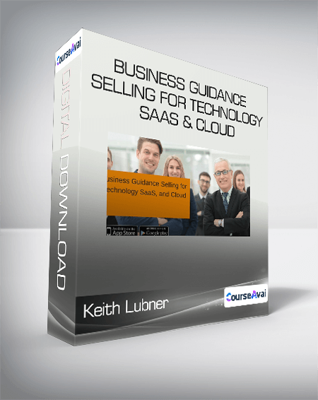 Keith Lubner - Business Guidance Selling for Technology SaaS & Cloud