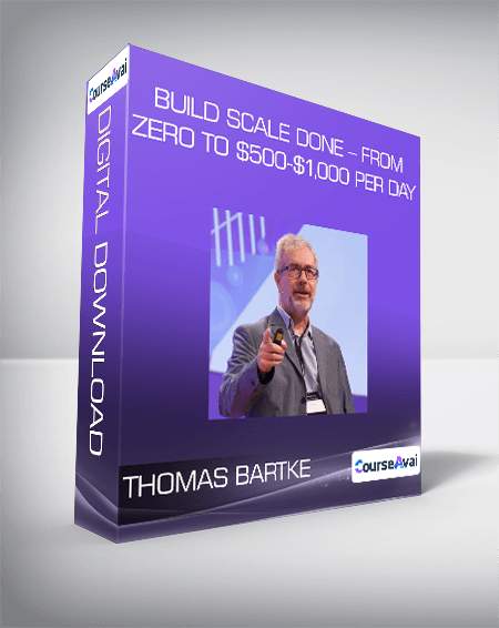 Thomas Bartke - Build Scale Done - From Zero To $500-$1