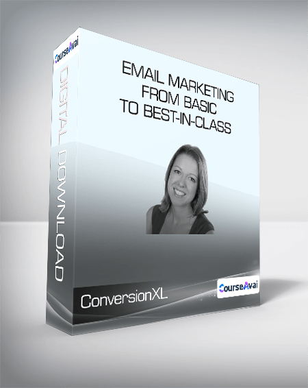 ConversionXL (Jessica Best) - Email Marketing - From Basic to Best-In-Class