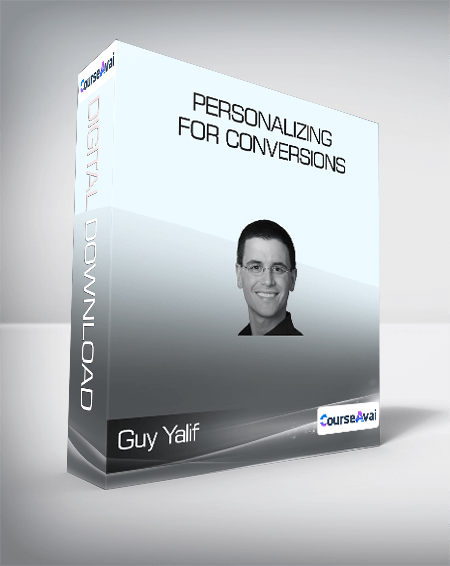 ConversionXL (Guy Yalif) - Personalizing for Conversions