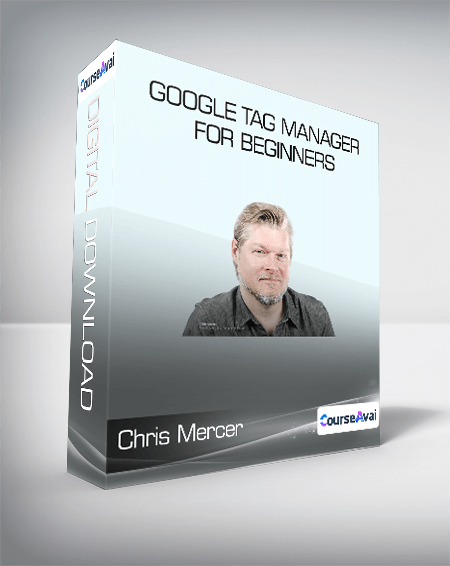 ConversionXL (Chris Mercer) - Google Tag Manager for Beginners