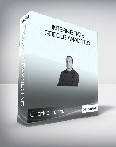 ConversionXL (Charles Farina) - Intermediate Google Analytics