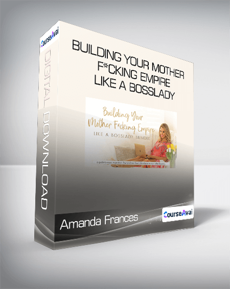 Amanda Frances - Building Your Mother F*cking Empire like a BossLady