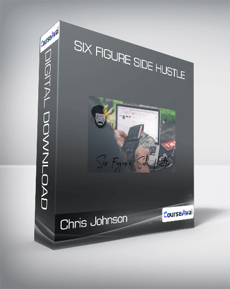 Chris Johnson - Six Figure Side Hustle