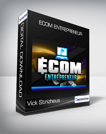 Vick Strizheus - Ecom Entrepreneur