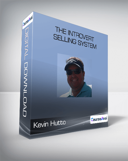 Kevin Hutto - The Introvert Selling System