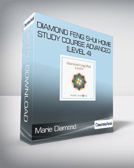 Marie Diamond - DIAMOND FENG SHUI HOME STUDY COURSE ADVANCED (LEVEL 4)
