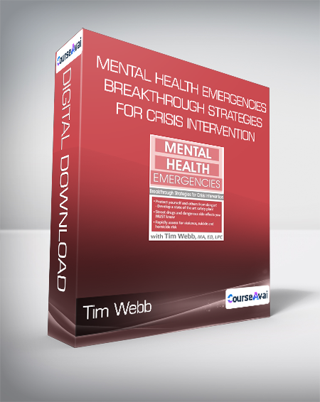 Tim Webb - Mental Health Emergencies Breakthrough Strategies for Crisis Intervention