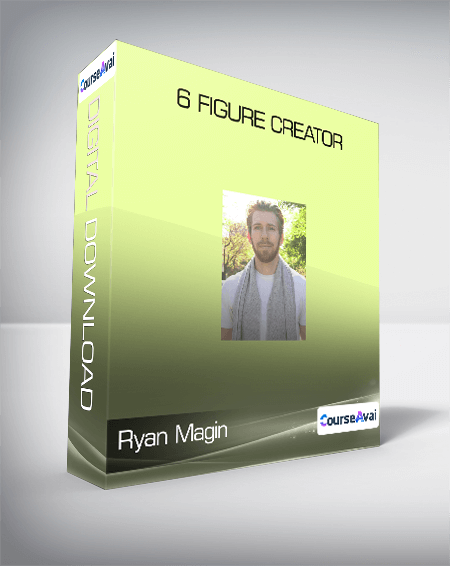 Ryan Magin - 6 Figure Creator