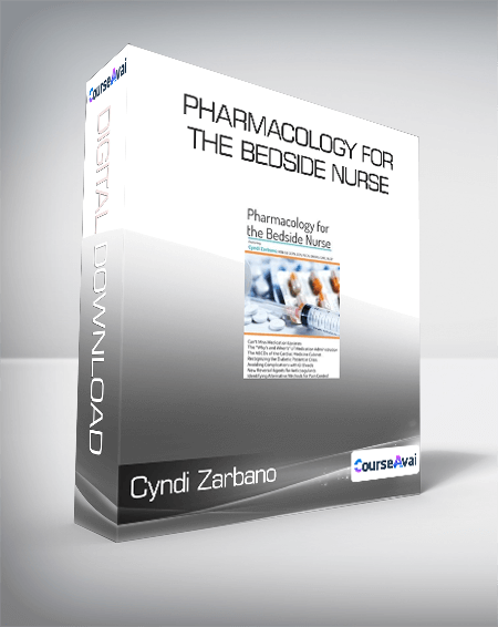 Cyndi Zarbano - Pharmacology for The Bedside Nurse