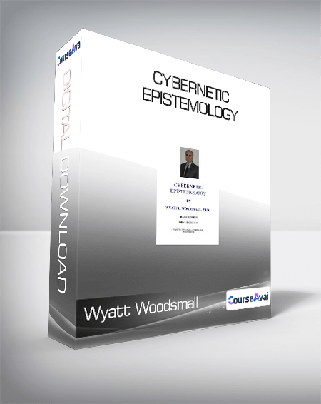 Wyatt Woodsmall - Cybernetic Epistemology