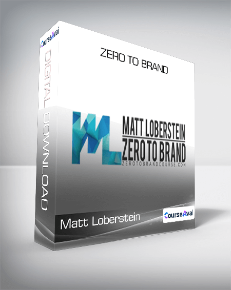 Matt Loberstein - Zero To Brand
