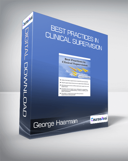 George Haarman - Best Practices in Clinical Supervision