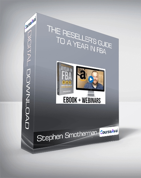 Stephen Smotherman - The Reseller’s Guide to A Year in FBA