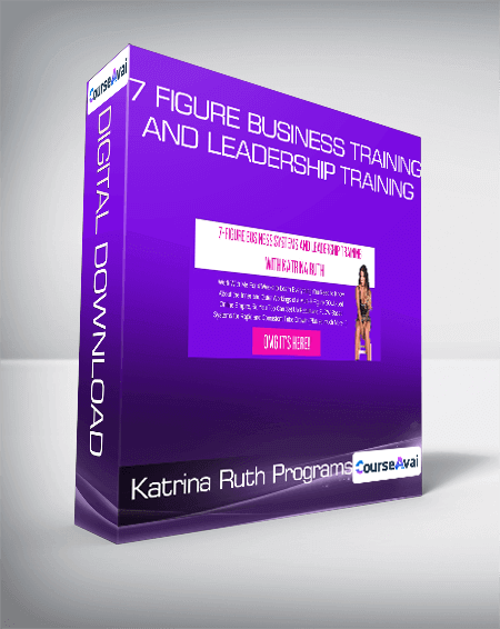 Katrina Ruth Programs - 7 Figure Business Training And Leadership Training