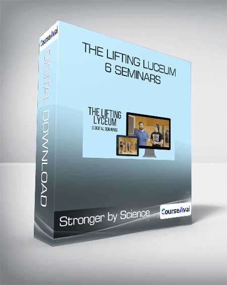 Stronger by Science - The Lifting Luceum 6 Seminars