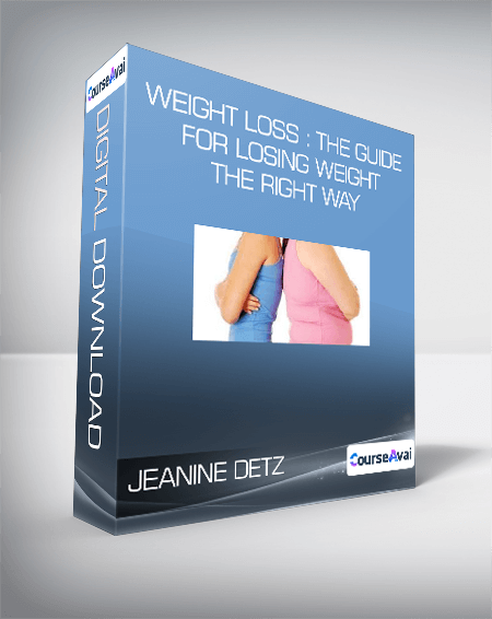 JEANINE DETZ - WEIGHT LOSS : THE GUIDE FOR LOSING WEIGHT