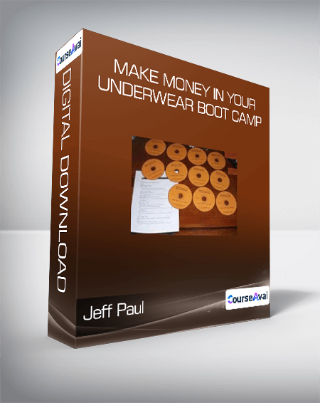 Jeff Paul - Make Money In Your Underwear Boot Camp