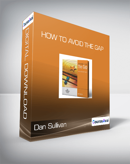 Dan Sullivan - How to avoid the gap