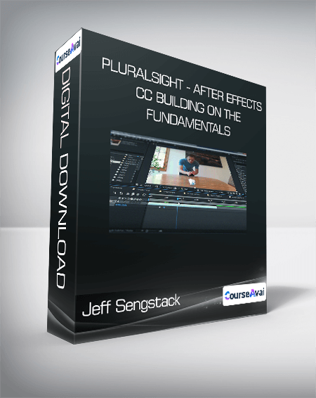 PluralSight - After Effects CC Building on the Fundamentals -  Jeff Sengstack
