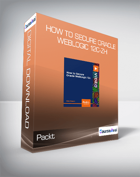Packt - How to Secure Oracle WebLogic 12c-ZH