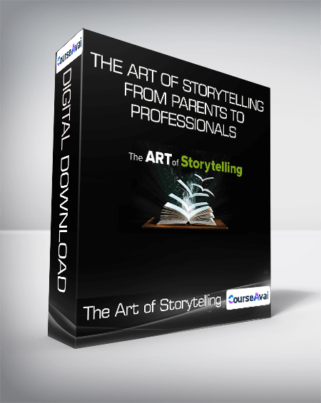 The Art of Storytelling From Parents to Professionals