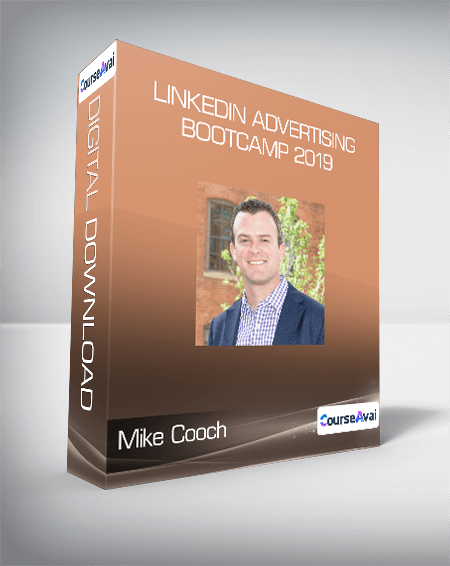 Mike Cooch - LinkedIn Advertising Bootcamp 2019