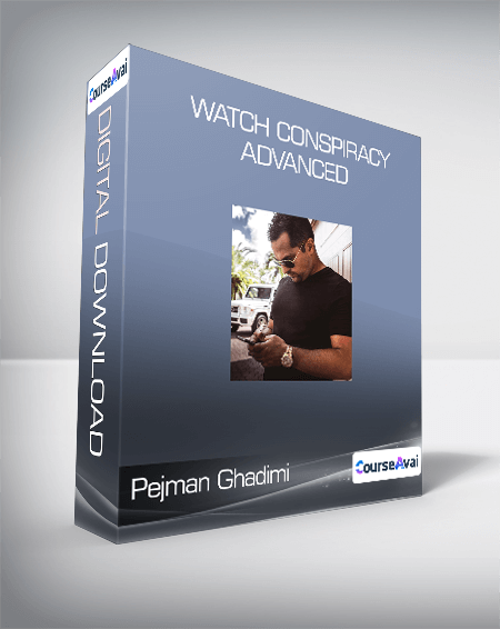 Pejman Ghadimi - Watch Conspiracy - Advanced