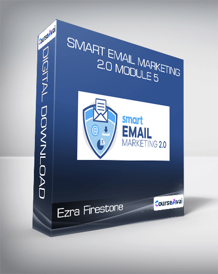 Ezra Firestone - Smart Email Marketing 2.0 Module 5