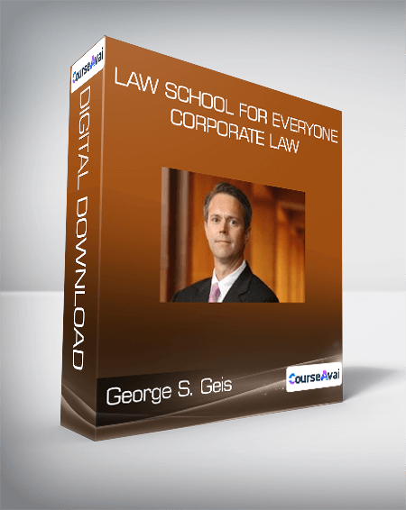 George S. Geis - Law School for Everyone: Corporate Law