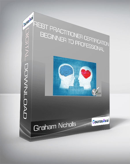 Graham Nicholls - REBT Practitioner Certification - Beginner to Professional