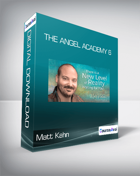 Matt Kahn - The Angel Academy 6