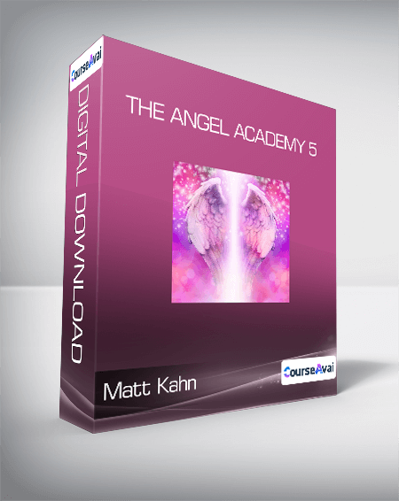 Matt Kahn - The Angel Academy 5
