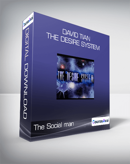 The Social man - David Tian - The Desire System