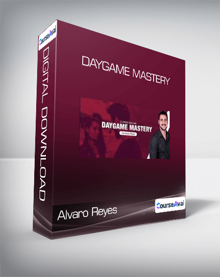 Alvaro Reyes - DayGame Mastery