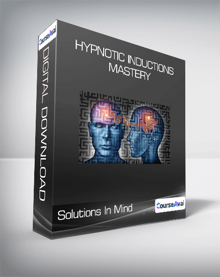 Solutions In Mind - Hypnotic Inductions Mastery