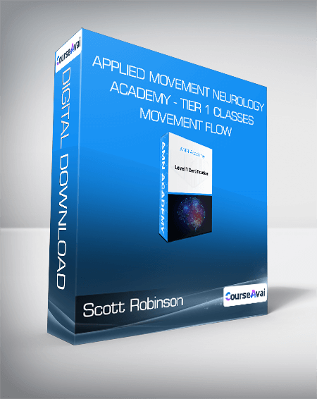 Scott Robinson - Applied Movement Neurology Academy - Tier 1 Classes - Movement Flow