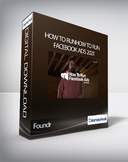 Foundr - How To RunHow To Run Facebook Ads 2021