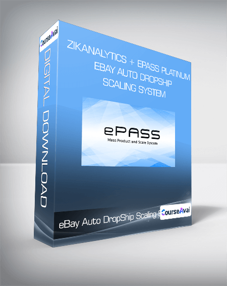 ZikAnalytics + ePass Platinum - eBay Auto DropShip Scaling System