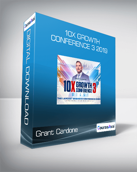 Grant Cardone - 10X Growth Conference 3 2019