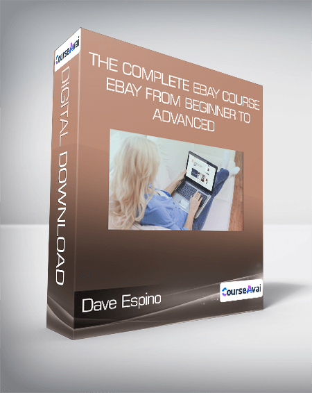 Dave Espino - The Complete eBay Course : eBay From Beginner To Advanced