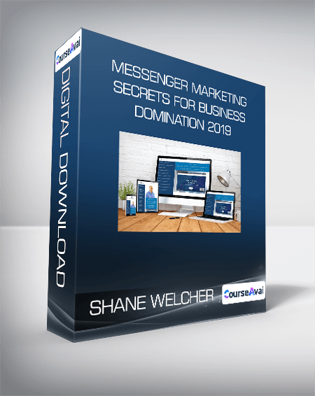 Shane Welcher - Messenger Marketing Secrets For Business Domination 2019
