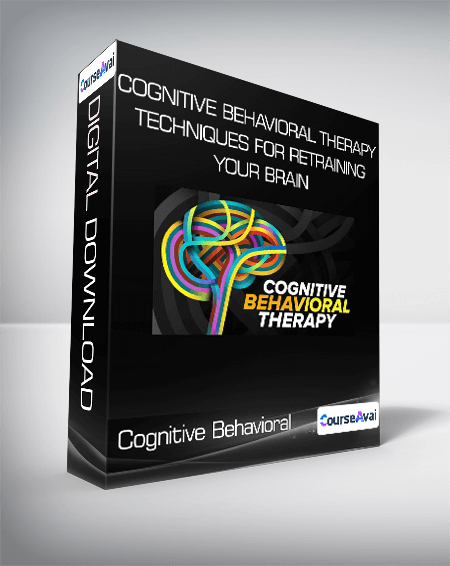 Cognitive Behavioral Therapy: Techniques for Retraining Your Brain
