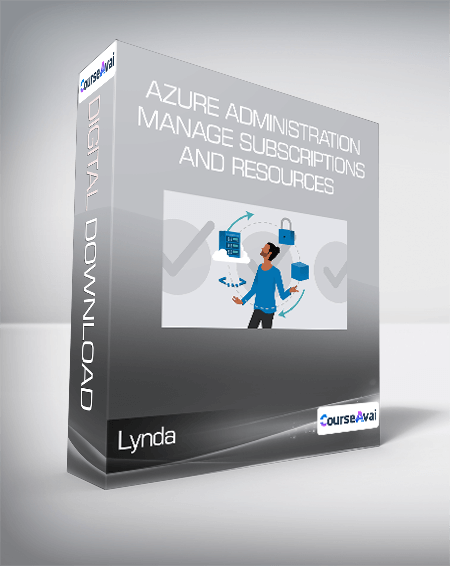 Lynda - Azure Administration Manage Subscriptions and Resources