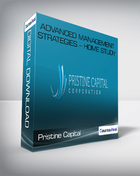Pristine Capital - Advanced Management Strategies - Home Study