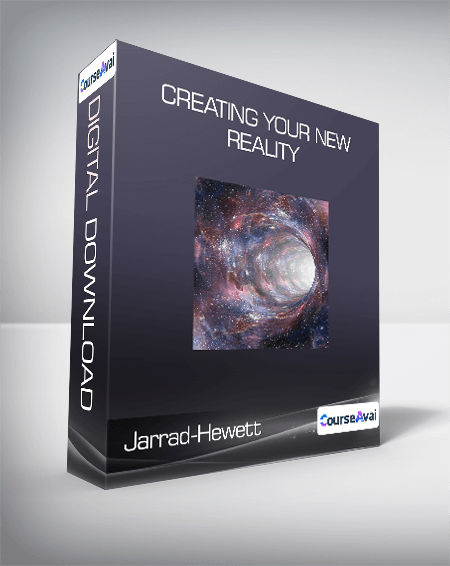 Jarrad-Hewett - Creating Your New Reality